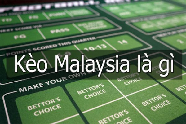 Kinh nghiệm chơi kèo cược Malaysia hiệu quả