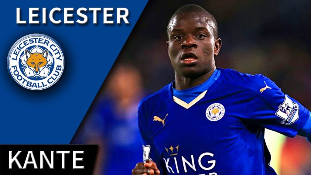 N’golo Kante đảm nhận vị trí tiền vệ tại Leicester City rất tốt