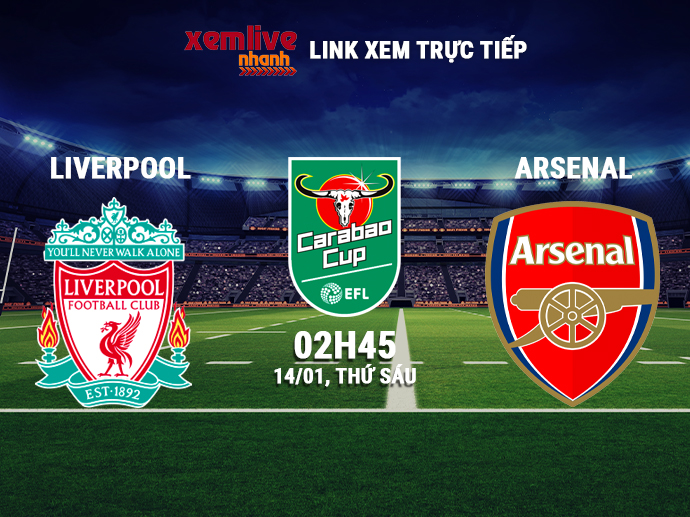 Link xem trực tiếp Liverpool vs Arsenal - 02h45 ngày 14/01/2022