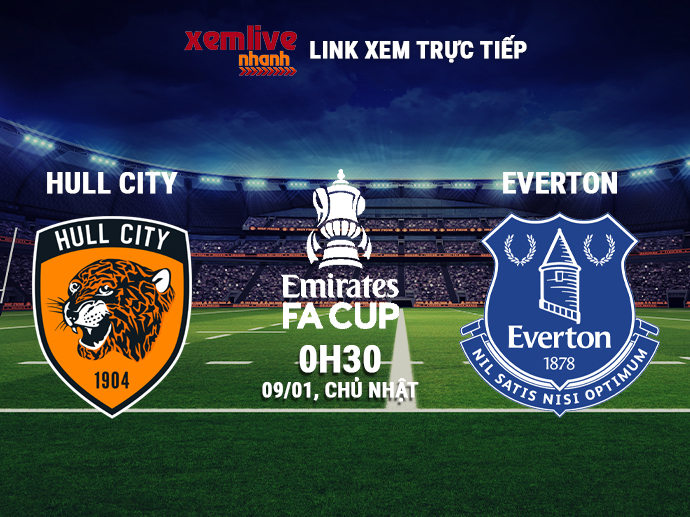 Link xem trực tiếp Hull City vs Everton - 0h30 ngày 09/01/2022